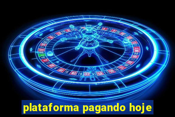 plataforma pagando hoje